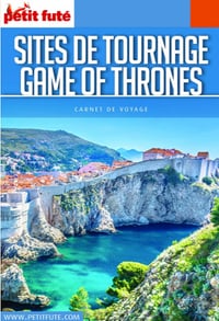 Sites De Tournages Game Of Thrones 2020/2021 (Carnet Petit Futé) - Dominique Auzias et Jean-Paul Labourdette (2020)
