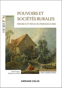 Pouvoirs et sociétés rurales : France et ses colonies 1634-1814 - Michel Figeac, Stéphanie Lachaud (2024)