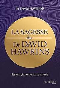 David R. Hawkins - La sagesse du dr David R. Hawkins - David R. Hawkins (2023)