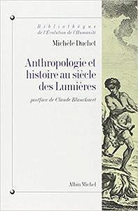 Anthropologie et histoire au siècle des Lumières - Michele Duchet