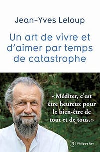 Un art de vivre et d’aimer par temps de catastrophe - Jean-yves Leloup (2020)