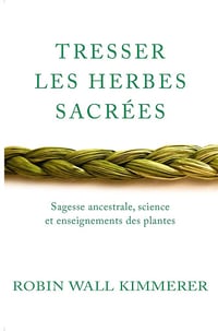 Tresser les herbes sacrées - Robin Wall Kimmerer (2021)