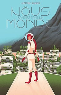 Nous sommes tout un monde - Justine Augier (2021)