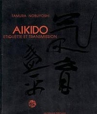 Aïkido: Etiquette et transmission - Tamura Nobuyoshi