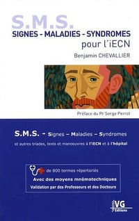 S. M. S. Signes - Maladies - Syndromes pour l'iECN: + de 800 termes répertoriés avec des moyens mnémotechniques - Benjamin Chevallier (2017)