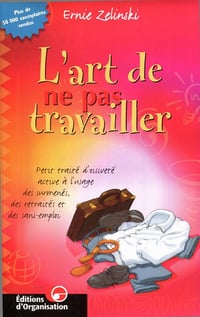L’art de ne pas travailler - Ernie Zelinski
