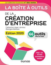 La boîte à outils de la Création d’entreprise - Edition 2020 - Catherine Léger-Jarniou, Georges Kalousis