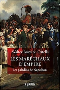 Les maréchaux d’Empire - Walter Bruyère-Ostells (2021)