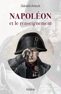 Napoléon et le renseignement - Gérald Arboit (2022)
