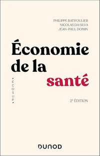 Philippe Batifoulier, Nicolas Da Silva, Jean-Paul Domin - Economie de la santé - 2e éd. (2025)