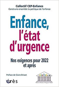 Enfance, l'état d'urgence: Nos exigences pour 2022 - Collectif CEP-Enfance (20221)