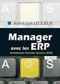Manager avec les ERP: Architecture Orientée Services - Jean-Louis Lequeux