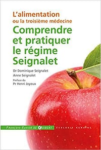Comprendre et pratiquer le régime Seignalet: L’alimentation ou la troisième médecine – Dominique Seignalet